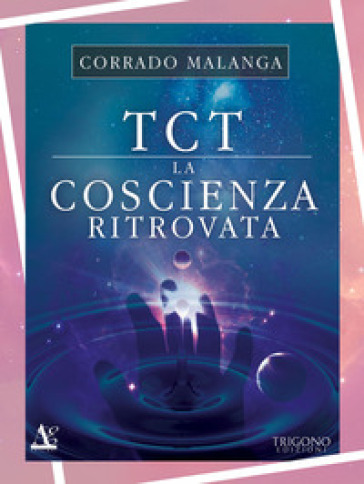 TCT la coscienza ritrovata - Corrado Malanga