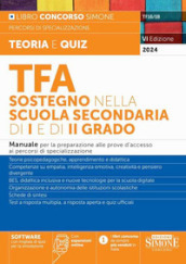 TFA sostegno nella scuola secondaria di I e di II grado. Manuale per la preparazione alle prove d