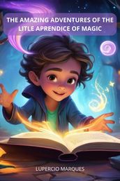 THE AMAZING ADVENTURES OF THE LITLE APRENDICE OF MAGIC