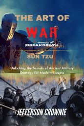 THE ART OF WAR (BREAKDOWN) SUN TZU