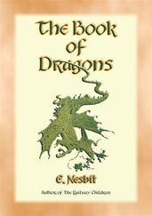 THE BOOK OF DRAGONS - 8 Dragon stories from the pen of Edith Nesbit