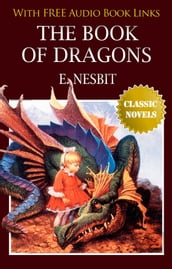 THE BOOK OF DRAGONS Classic Novels: New Illustrated [Free Audiobook Links]
