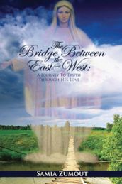 THE BRIDGE BETWEEN THE EAST AND WEST