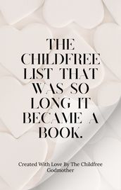 THE CHILDFREE LIST THAT WAS SO LONG IT BECAME A BOOK