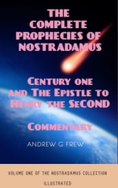 THE COMPLETE PROPHECIES OF NOSTRADAMUS