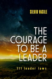 THE COURAGE TO BE A LEADER