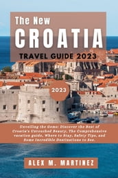 THE CROATIA TRAVEL GUIDE 2023