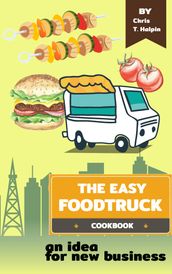 THE EASY FOOD TRUCK COOKBOOK an idea for new business