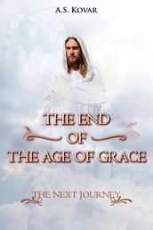THE END OF THE AGE OF GRACE