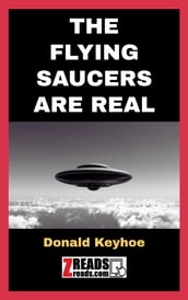 THE FLYING SAUCERS ARE REAL