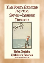 THE FORTY PRINCES AND THE SEVEN-HEADED DRAGON - A Turkish Fairy Tale