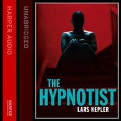 THE HYPNOTIST: The first terrifying, must-read murder thriller from a No.1 international bestselling author. (Joona Linna, Book 1)