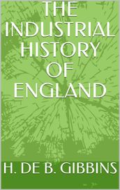 THE INDUSTRIAL HISTORY OF England