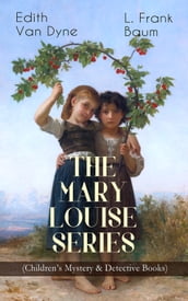 THE MARY LOUISE SERIES (Children s Mystery & Detective Books)