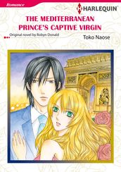 THE MEDITERRANEAN PRINCE S CAPTIVE VIRGIN