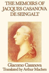 THE MEMOIRS OF JACQUES CASANOVA de SEINGALT