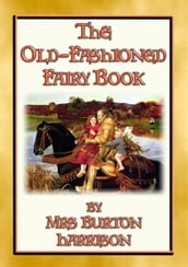 THE OLD FASHIONED FAIRY BOOK - 23 fairy tales told in the old-fashioned way