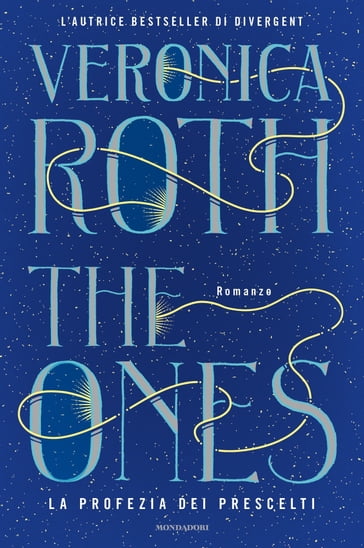 THE ONES - La profezia dei prescelti - Veronica Roth