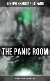 THE PANIC ROOM: 30+ Ghost Tales by Sheridan Le Fanu