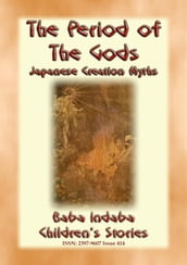 THE PERIOD OF THE GODS - Creation Myths from Ancient Japan