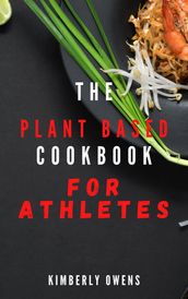 THE PLANT BASED COOKBOOK FOR ATHLETES