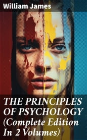 THE PRINCIPLES OF PSYCHOLOGY (Complete Edition In 2 Volumes)