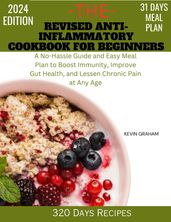 THE REVISED ANTI-INFLAMMATORY COOKBOOK FOR BEGINNERS