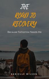 THE ROAD TO RECOVERY