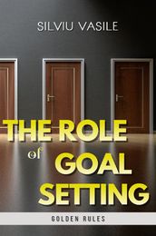 THE ROLE OF GOAL SETTING