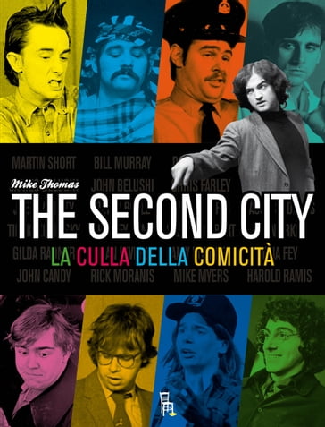 THE SECOND CITY - LA CULLA DELLA COMICITÀ - Mike Thomas