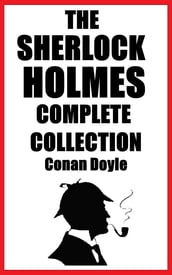 THE SHERLOCK HOLMES COMPLETE COLLECTION