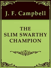THE SLIM SWARTHY CHAMPION