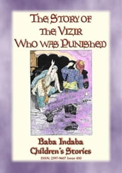 THE STORY OF THE VIZIER WHO WAS PUNISHED - An Eastern Fairy Tale