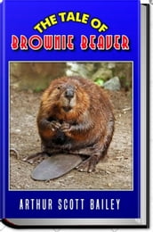 THE TALE OF BROWNIE BEAVER