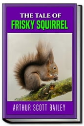 THE TALE OF FRISKY SQIRREL