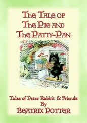 THE TALE OF THE PIE AND THE PATTY-PAN - The Tales of Peter Rabbit Book 07