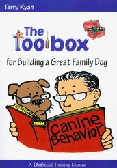 THE TOOLBOX FOR BUILDING A GREAT FAMILY DOG