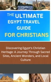 THE ULTIMATE EGYPT TRAVEL GUIDE FOR CHRISTIANS