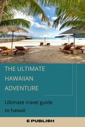 THE ULTIMATE HAWAIIAN ADVENTURE