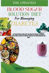 THE UPDATED BLOOD SUGAR SOLUTION DIET FOR MANAGING DIABETES