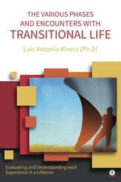THE VARIOUS PHASES AND ENCOUNTERS WITH TRANSITIONAL LIFE
