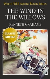 THE WIND IN THE WILLOWS Classic Novels: New Illustrated