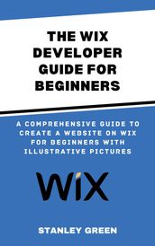 THE WIX DEVELOPER GUIDE FOR BEGINNERS