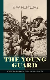 THE YOUNG GUARD World War I Poems & Author s War Memoirs