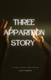 THREE APPARITION STORY