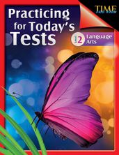 TIME For Kids: Practicing for Today s Tests Language Arts Level 2