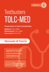 TOLC-MED. Test Medicina 2024/2025. Preparazione ai test di ammissione. Medicina, odontoiatria e veterinaria. Manuale di teoria. Con espansione online