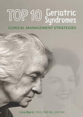TOP 10 Geriatric Syndromes: Clinical Management Strategies