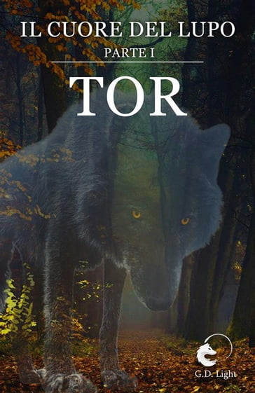 TOR - Saga: Il cuore del lupo parte 1 - G. D. Light