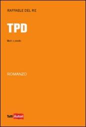 TPD. Mostri e paradisi